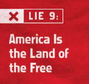 Lie #9 America is the Land of The Free